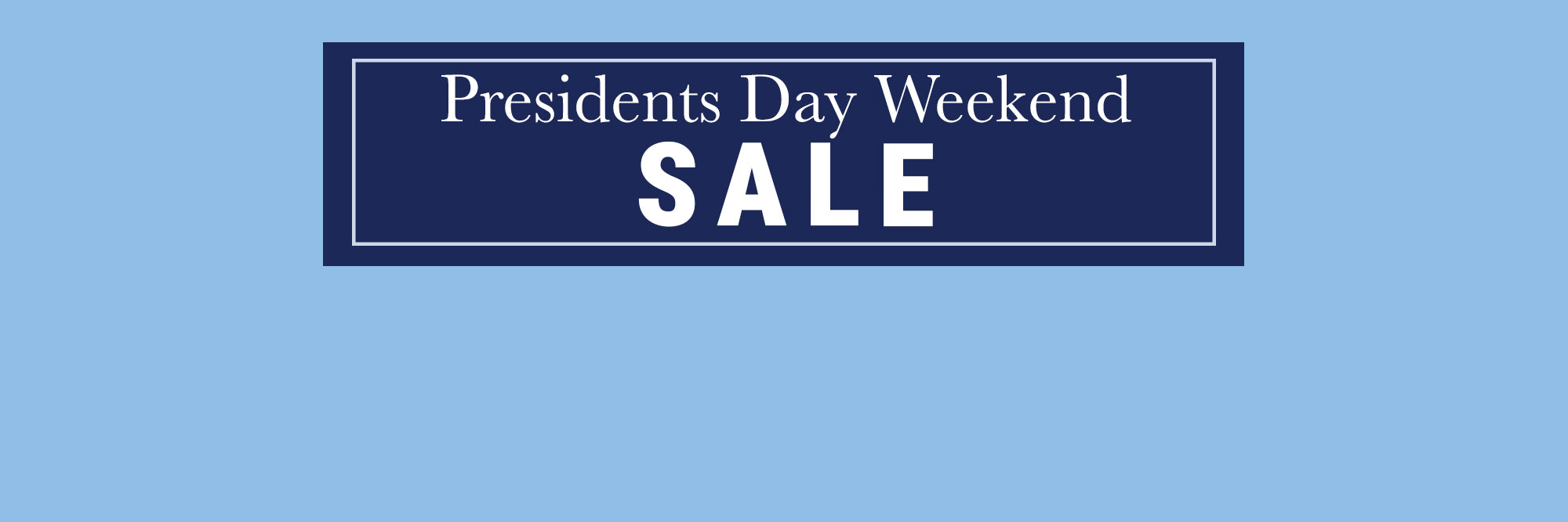 Promotional banner for Presidents Day Weekend Sale with a blue background