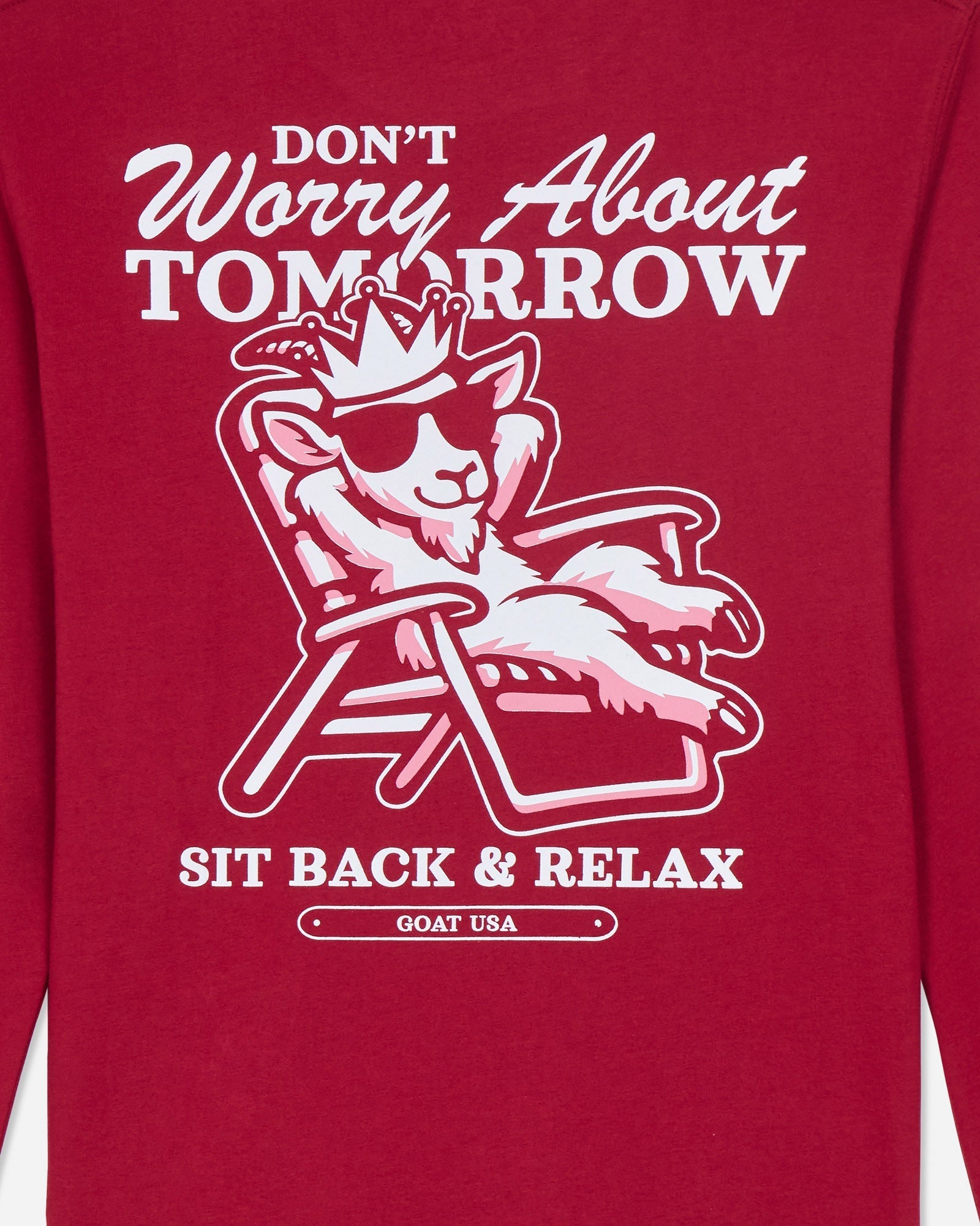 Red long sleeve with a graphic of a goat in sunglasses and a crown, and text 'Don't Worry About Tomorrow, Sit Back & Relax'.
